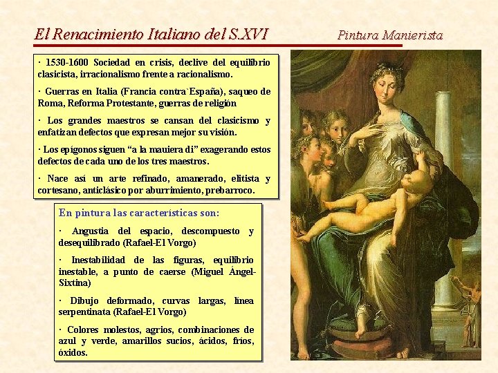 El Renacimiento Italiano del S. XVI · 1530 -1600 Sociedad en crisis, declive del