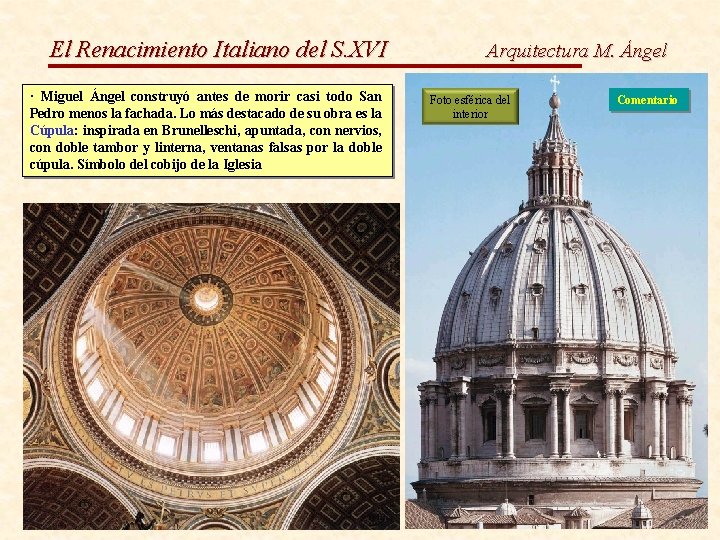 El Renacimiento Italiano del S. XVI · Miguel Ángel construyó antes de morir casi