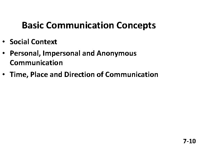 Basic Communication Concepts • Social Context • Personal, Impersonal and Anonymous Communication • Time,