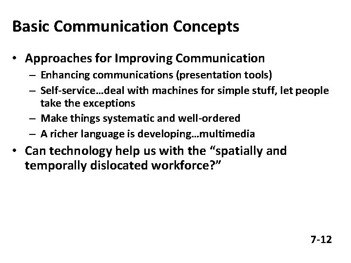Basic Communication Concepts • Approaches for Improving Communication – Enhancing communications (presentation tools) –