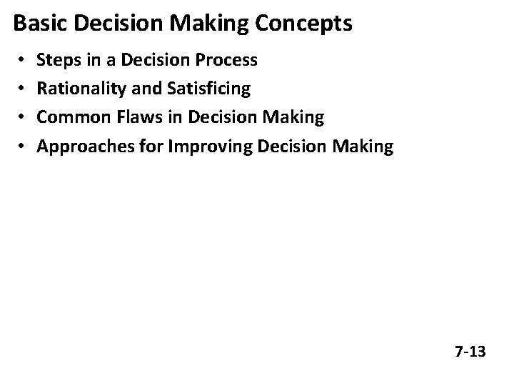 Basic Decision Making Concepts • • Steps in a Decision Process Rationality and Satisficing