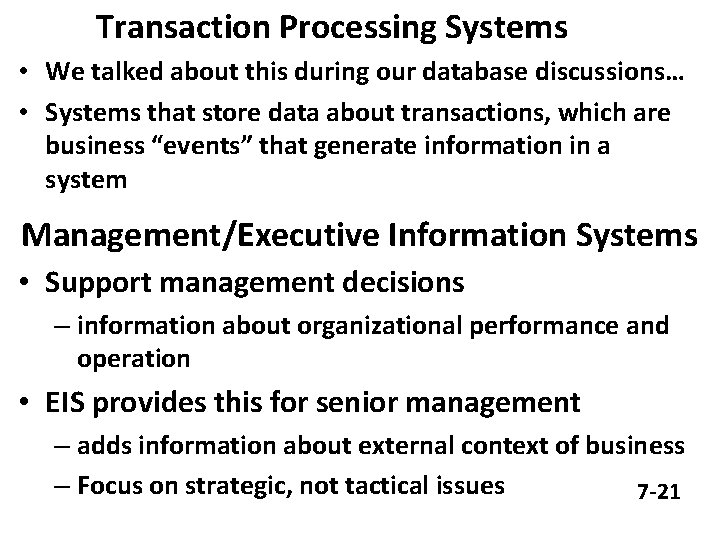 Transaction Processing Systems • We talked about this during our database discussions… • Systems