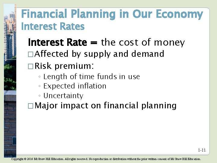 Financial Planning in Our Economy Interest Rates Interest Rate = the cost of money Financial Planning in Our Economy Interest Rates Interest Rate = the cost of money