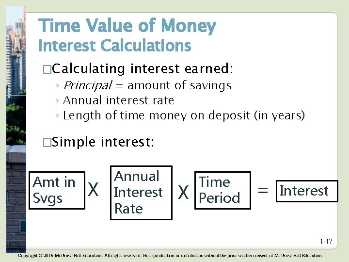 Time Value of Money Interest Calculations �Calculating interest earned: ◦ Principal = amount of Time Value of Money Interest Calculations �Calculating interest earned: ◦ Principal = amount of