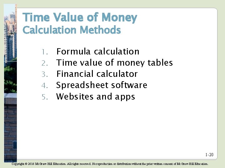 Time Value of Money Calculation Methods 1. 2. 3. 4. 5. Formula calculation Time Time Value of Money Calculation Methods 1. 2. 3. 4. 5. Formula calculation Time
