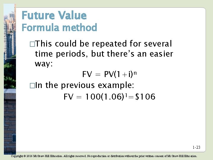 Future Value Formula method �This could be repeated for several time periods, but there’s Future Value Formula method �This could be repeated for several time periods, but there’s