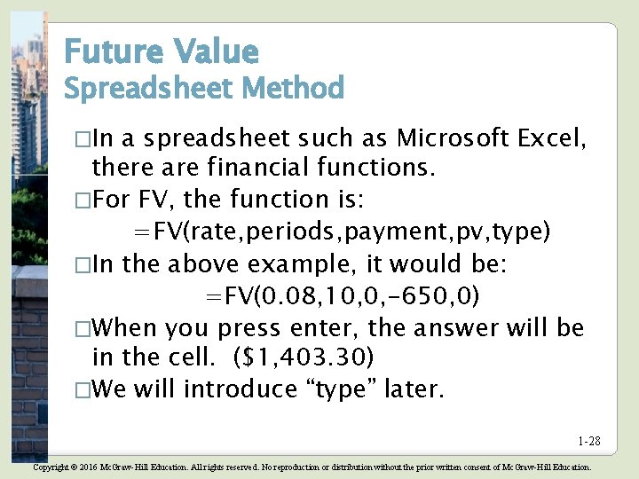 Future Value Spreadsheet Method �In a spreadsheet such as Microsoft Excel, there are financial Future Value Spreadsheet Method �In a spreadsheet such as Microsoft Excel, there are financial
