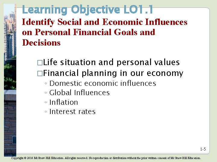 Learning Objective LO 1. 1 Identify Social and Economic Influences on Personal Financial Goals Learning Objective LO 1. 1 Identify Social and Economic Influences on Personal Financial Goals