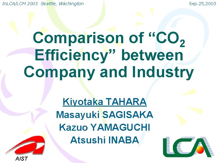 In. LCA/LCM 2003 Seattle, Washington Sep. 25, 2003 Comparison of “CO 2 Efficiency” between