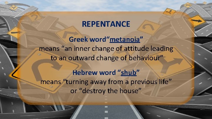 REPENTANCE Greek word“metanoia” means “an inner change of attitude leading to an outward change REPENTANCE Greek word“metanoia” means “an inner change of attitude leading to an outward change
