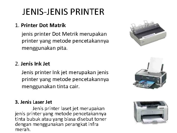 JENIS-JENIS PRINTER 1. Printer Dot Matrik jenis printer Dot Metrik merupakan printer yang metode