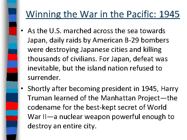 Winning the War in the Pacific: 1945 • As the U. S. marched across