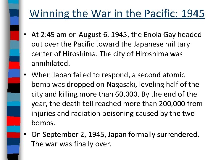 Winning the War in the Pacific: 1945 • At 2: 45 am on August