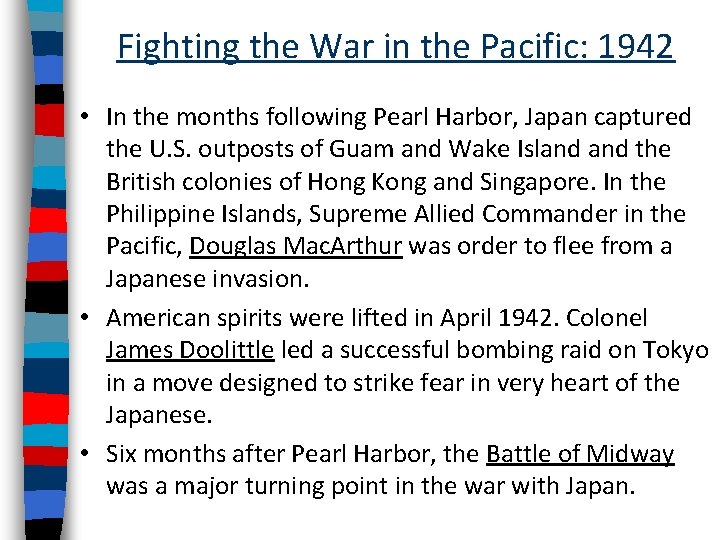 Fighting the War in the Pacific: 1942 • In the months following Pearl Harbor,