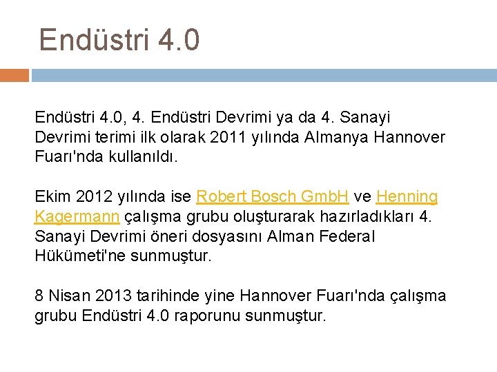 Endüstri 4. 0, 4. Endüstri Devrimi ya da 4. Sanayi Devrimi terimi ilk olarak