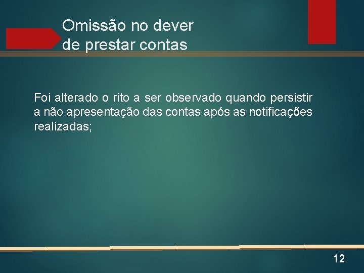 Omissão no dever de prestar contas Foi alterado o rito a ser observado quando