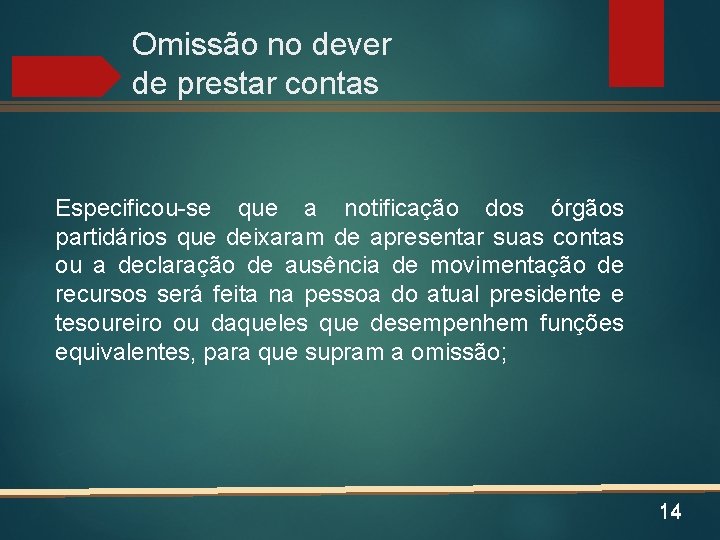 Omissão no dever de prestar contas Especificou-se que a notificação dos órgãos partidários que