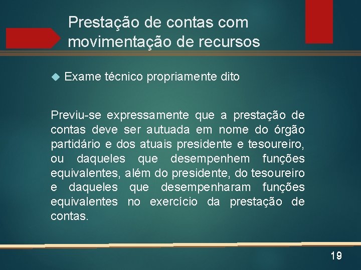Prestação de contas com movimentação de recursos Exame técnico propriamente dito Previu-se expressamente que