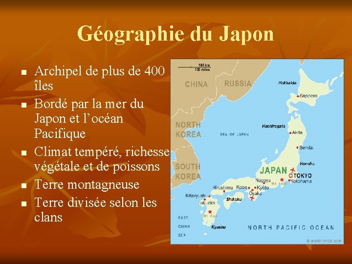 Géographie du Japon n n Archipel de plus de 400 îles Bordé par la