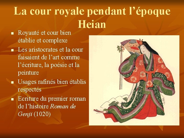 La cour royale pendant l’époque Heian n n Royauté et cour bien établie et
