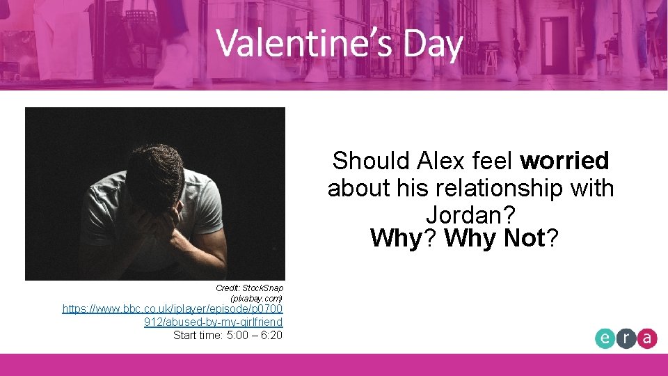 Valentine’s Day Should Alex feel worried about his relationship with Jordan? Why Not? Credit: