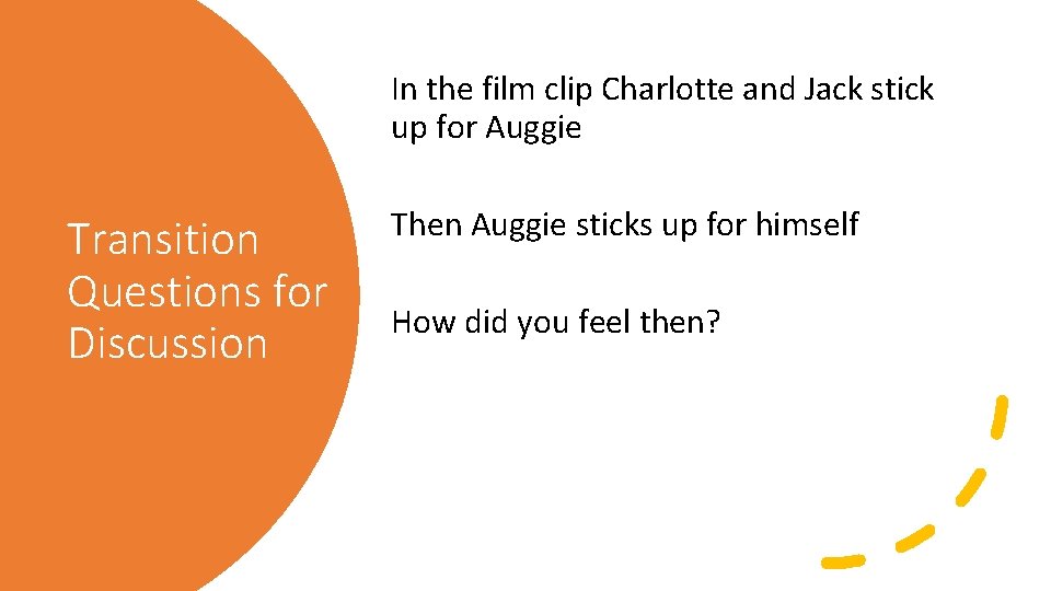 In the film clip Charlotte and Jack stick up for Auggie Transition Questions for