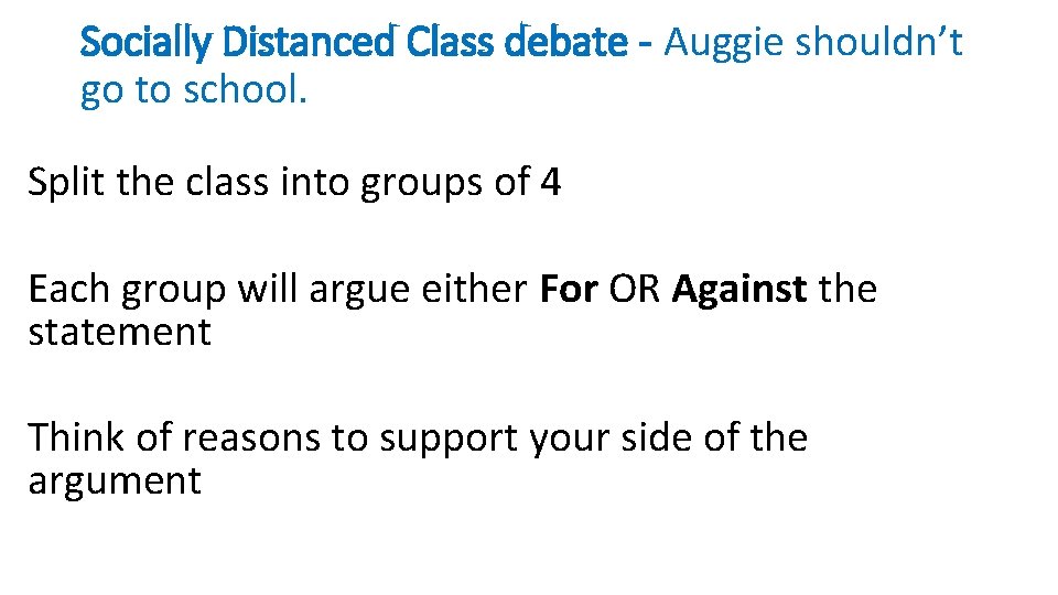 Socially Distanced Class debate - Auggie shouldn’t go to school. Split the class into