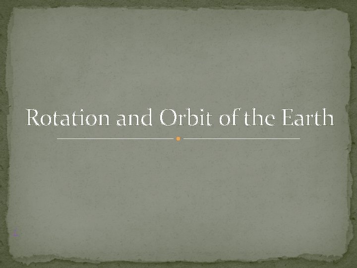 Rotation and Orbit of the Earth / 