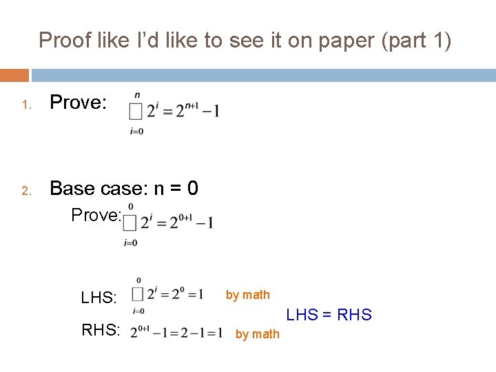 Proof like I’d like to see it on paper (part 1) 1. Prove: 2.