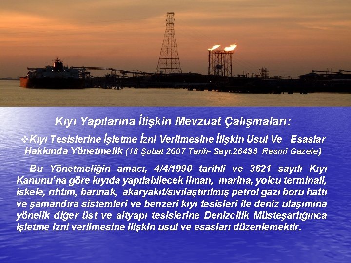 Kıyı Yapılarına İlişkin Mevzuat Çalışmaları: v. Kıyı Tesislerine İşletme İzni Verilmesine İlişkin Usul Ve