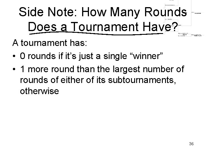 Side Note: How Many Rounds Does a Tournament Have? A tournament has: • 0