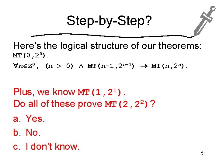 Step-by-Step? Here’s the logical structure of our theorems: MT(0, 20). n Z 0, (n