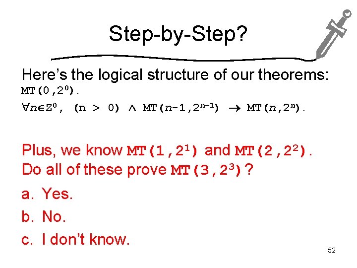 Step-by-Step? Here’s the logical structure of our theorems: MT(0, 20). n Z 0, (n