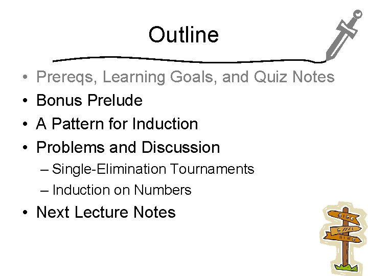 Outline • • Prereqs, Learning Goals, and Quiz Notes Bonus Prelude A Pattern for