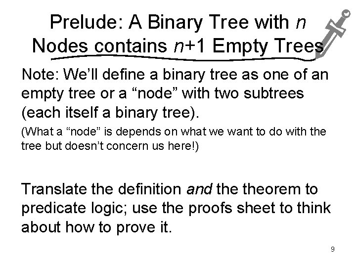 Prelude: A Binary Tree with n Nodes contains n+1 Empty Trees Note: We’ll define