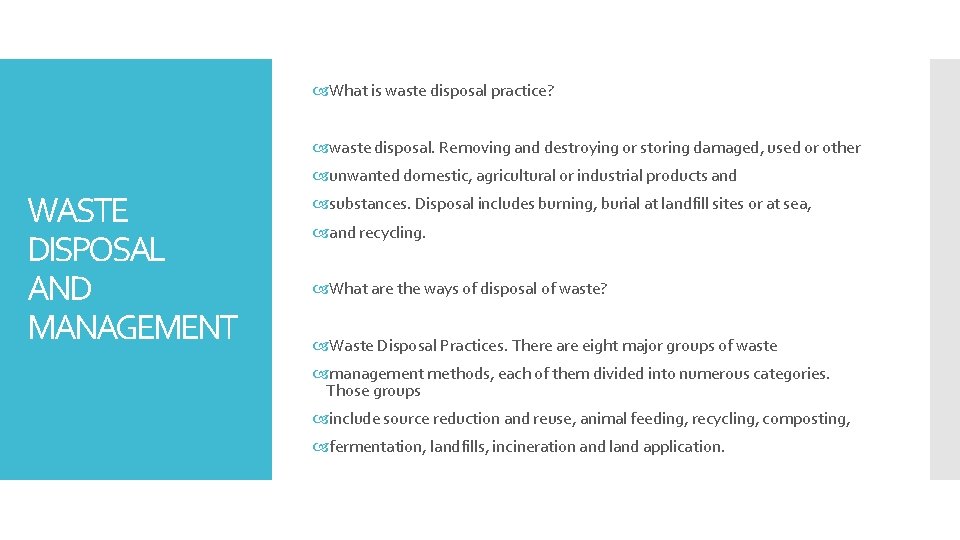  What is waste disposal practice? waste disposal. Removing and destroying or storing damaged,