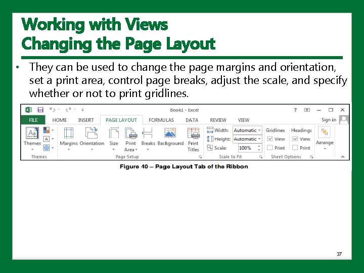 Working with Views Changing the Page Layout • They can be used to change