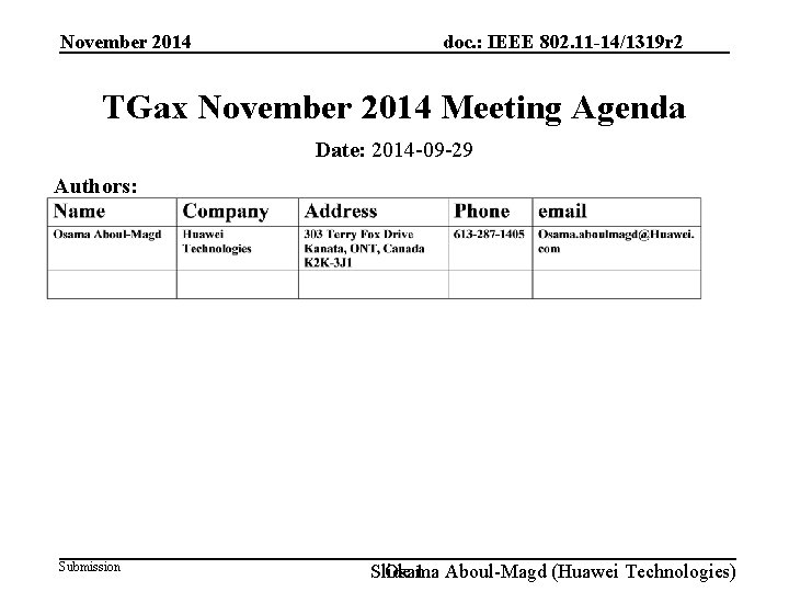 November 2014 doc. : IEEE 802. 11 -14/1319 r 2 TGax November 2014 Meeting