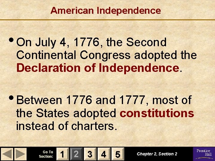 American Independence • On July 4, 1776, the Second Continental Congress adopted the Declaration