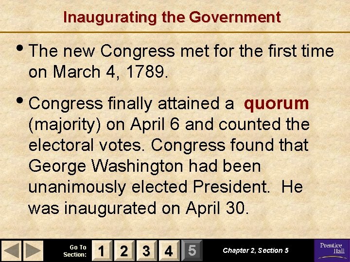 Inaugurating the Government • The new Congress met for the first time on March