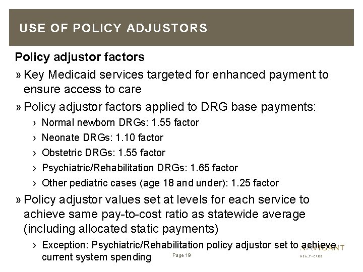USE OF POLICY ADJUSTORS Policy adjustor factors » Key Medicaid services targeted for enhanced