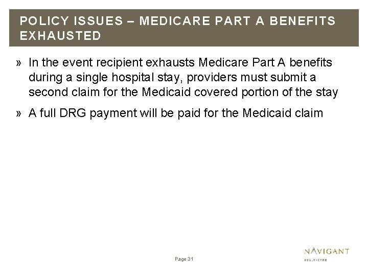 POLICY ISSUES – MEDICARE PART A BENEFITS EXHAUSTED » In the event recipient exhausts