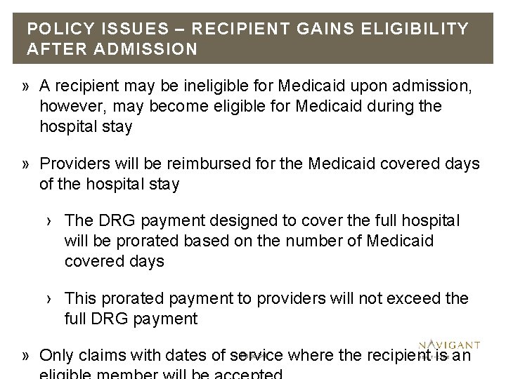 POLICY ISSUES – RECIPIENT GAINS ELIGIBILITY AFTER ADMISSION » A recipient may be ineligible