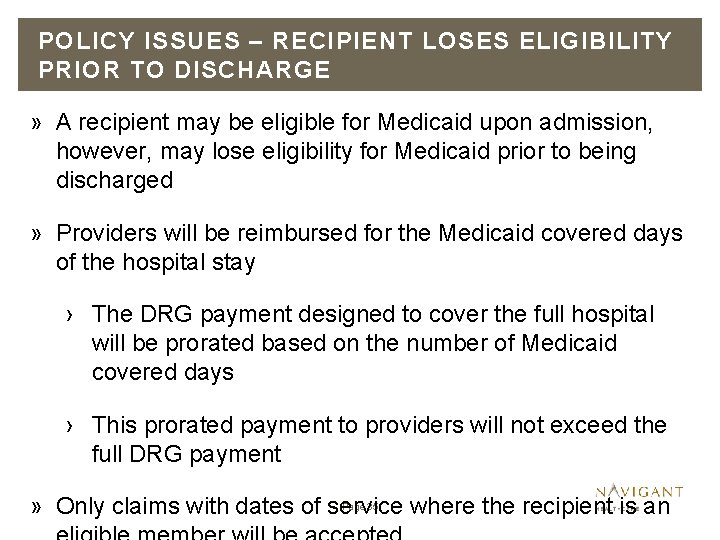 POLICY ISSUES – RECIPIENT LOSES ELIGIBILITY PRIOR TO DISCHARGE » A recipient may be