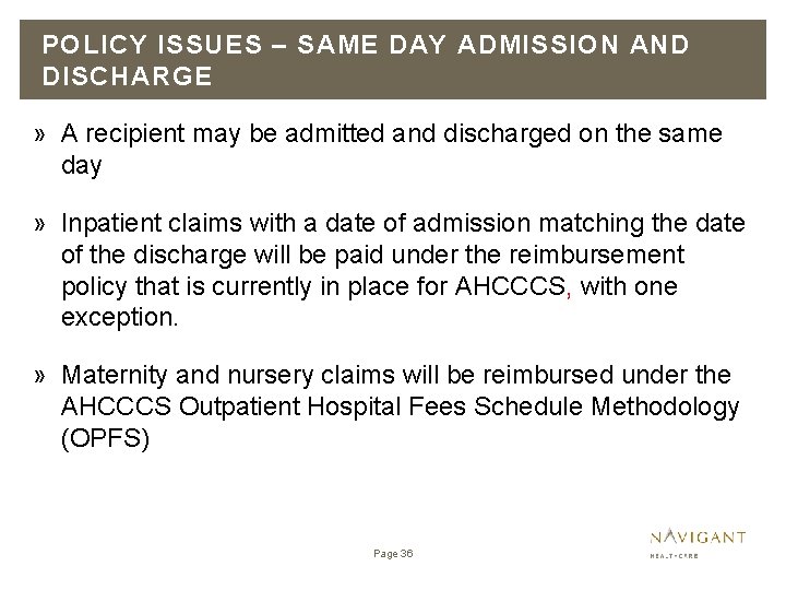 POLICY ISSUES – SAME DAY ADMISSION AND DISCHARGE » A recipient may be admitted