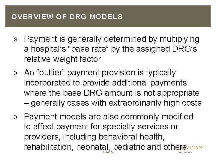 OVERVIEW OF DRG MODELS » Payment is generally determined by multiplying a hospital’s “base