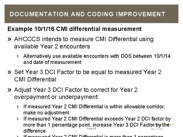 DOCUMENTATION AND CODING IMPROVEMENT Example 10/1/16 CMI differential measurement » AHCCCS intends to measure