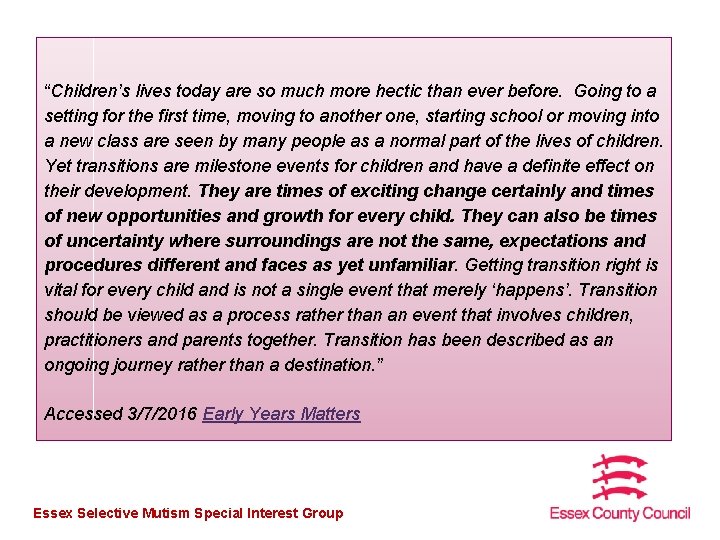 “Children’s lives today are so much more hectic than ever before. Going to a