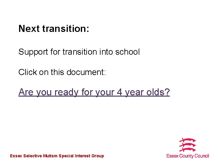 Next transition: Support for transition into school Click on this document: Are you ready
