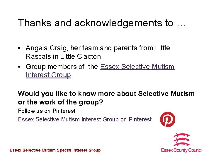 Thanks and acknowledgements to … • Angela Craig, her team and parents from Little